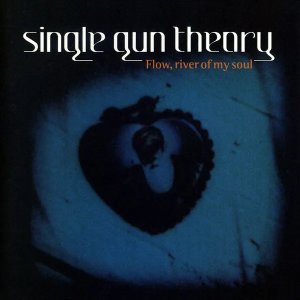 SINGLE GUN THEORY / FLOW RIVER OF MY SOUL