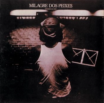 MILTON NASCIMENTO / ミルトン・ナシメント / MILAGRE DOS PEIXES - AO VIVO
