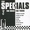 SPECIALS (SPECIAL AKA) / ザ・スペシャルズ / TOO MUCH TOO YOUNG