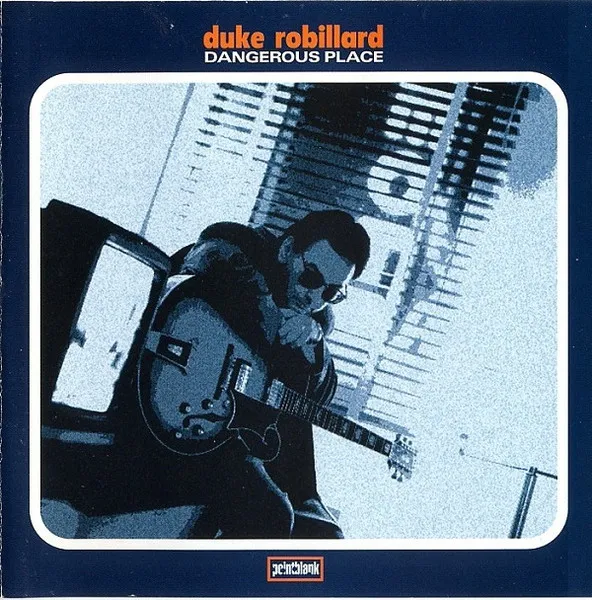DUKE ROBILLARD / デューク・ロビラード / DANGEROUS PLACE