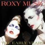 ROXY MUSIC / ロキシー・ミュージック / EARLY YEARS