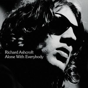 RICHARD ASHCROFT / リチャード・アシュクロフト / ALONE WITH EVERYBODY