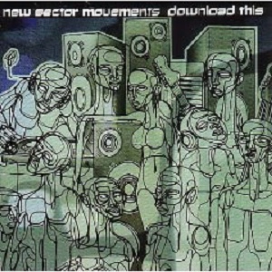 NEW SECTOR MOVEMENTS / ニュー・セクター・ムーヴメンツ / DOWNLOAD THIS