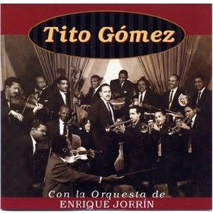 TITO GOMEZ & ENRIQUE JORRIN / ティト・ゴメス & エンリケ・ホリン / CON LA ORQUESTA DE ENRIQUE JORRIN