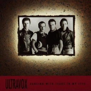 ULTRAVOX / ウルトラヴォックス / DANCING WITH TEARS IN MY EYE