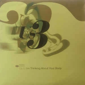 US3 / I'M THINKING ABOUT YOUR BODY (12")