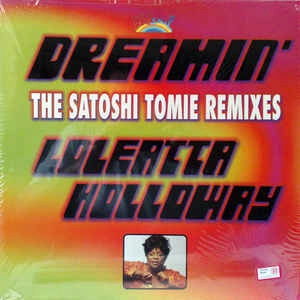 LOLEATTA HOLLOWAY / ロレッタ・ハロウェイ / DREAMIN'(SATOSHI TOMIIE REMIX)
