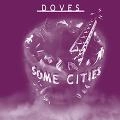DOVES / ダヴズ / SOME CITIES (+DVD)