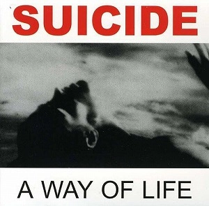 SUICIDE / スーサイド / WAY OF LIFE