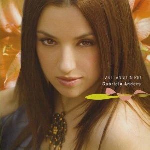 GABRIELA ANDERS / ガブリエラ・アンダース / LAST TANGO IN RIO
