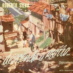 ROBERTO SILVA / ホベルト・シルヴァ / DESCENDO O MORRO