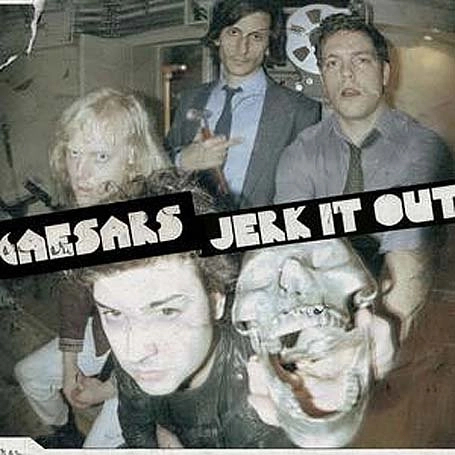 CAESARS / シーザーズ / JERK IT OUT (CCCD)