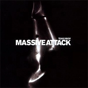 MASSIVE ATTACK / マッシヴ・アタック / TEARDROP