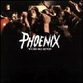 PHOENIX / フェニックス / IF I EVER FEEL BETTER