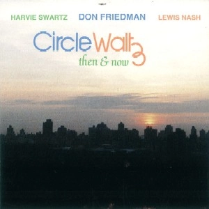 DON FRIEDMAN / ドン・フリードマン / CIRCLE WALTZ THEN & NOW