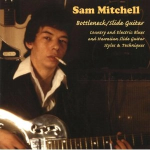 SAM MITCHELL / サム・ミッチェル / BOTTLENECK SLIDE GUITAR