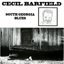 CECIL BARFIELD / セシル・バーフィールド / SOUTH GEORGIA BLUES