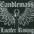 CANDLEMASS / キャンドルマス / LUCIFER RISING