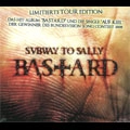 SUBWAY TO SALLY / BASTARD (TOUR EDITION)