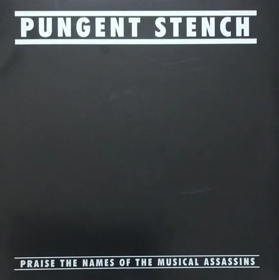 PUNGENT STENCH / パンジェント・ステンチ / PRAISE THE NAMES OF THE MUSICAL ASSASSINS