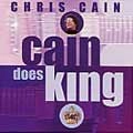 CHRIS CAIN / CAIN DOES KING