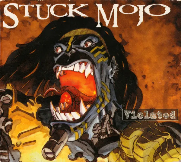 STUCK MOJO / スタック・モジョ / VIOLATED