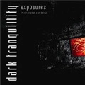 DARK TRANQUILLITY / ダーク・トランキュリティー / EXPOSURES : IN RETROSPECT & DENIAL<2CD>