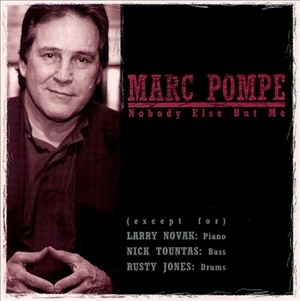 MARC POMPE / Nobody Else But Me 