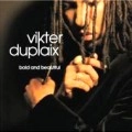 VIKTER DUPLAIX / ヴィクター・デュプレー / BOLD AND BEAUTIFUL