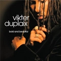 VIKTER DUPLAIX / ヴィクター・デュプレー / BOLD AND BEAUTIFUL