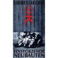 EINSTURZENDE NEUBAUTEN / アインシュテュルツェンデ・ノイバウテン / LIEBESLIEDER