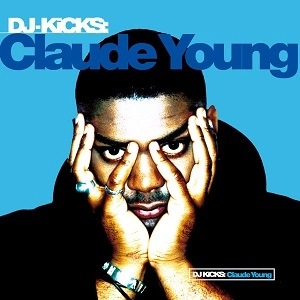 CLAUDE YOUNG / クロード・ヤング / DJ KICKS