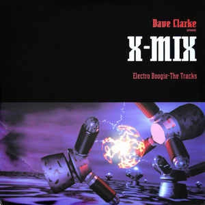 DAVE CLARKE / デイヴ・クラーク / X-MIX ELECTRO BOOGIE THE TRAKS