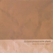 DAMNPHREAKNOIZEPHUNK / ELECTRIC CRATE DIGGER