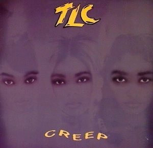 TLC / CREEP - US ORIGINAL PRESS -