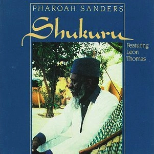 PHAROAH SANDERS / ファラオ・サンダース / Shukuru