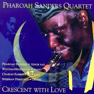 PHAROAH SANDERS / ファラオ・サンダース / Crescent With Love(2CD)