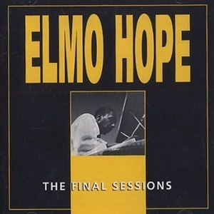 ELMO HOPE / エルモ・ホープ / Final Sessions(2CD)