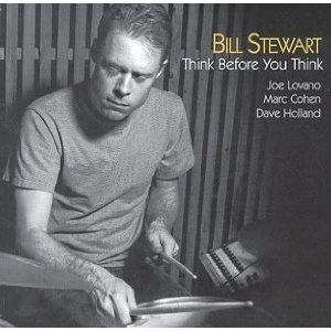 BILL STEWART / ビル・スチュワート / Think Before You Think