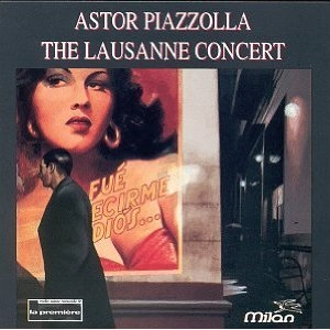 ASTOR PIAZZOLLA / アストル・ピアソラ / LAUSANNE CONCERT