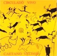 CAETANO VELOSO / カエターノ・ヴェローゾ / CIRCULADO VIVO(2CD)