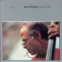 BARRE PHILLIPS / バール・フィリップス / AQUARIAN RAIN