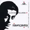 LUCIO ALVES / ルシオ・アルヴェス / BALANCAMBA -ME- 2