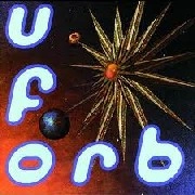 ORB / ジ・オーブ / U.F.ORB