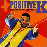 POSITIVE K / SKILLS DAT PAY DA BILLS