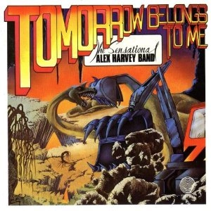 ALEX HARVEY BAND / アレックス・ハーヴェイ・バンド / TOMORROW BELONGS TO