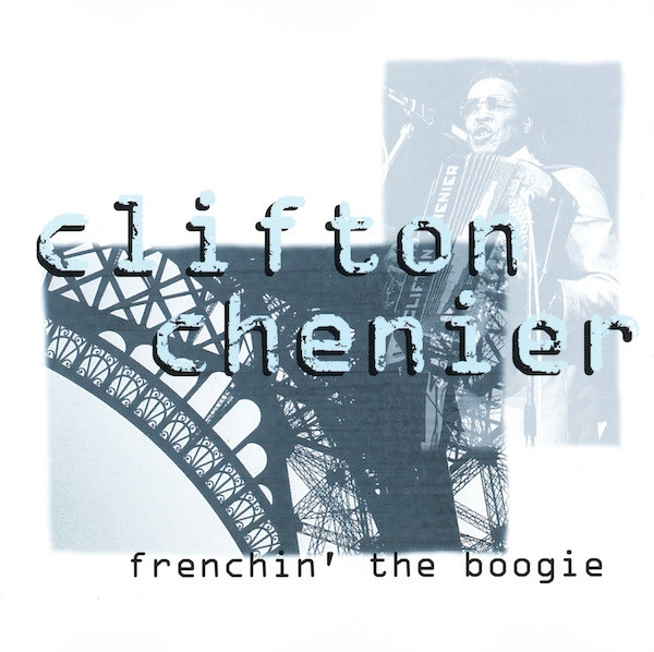 CLIFTON CHENIER / クリフトン・シェニエ / FRENCHIN' THE BOOGIE