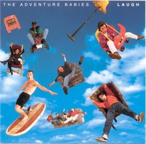 ADVENTURE BABIES / アドヴェンチャー・ベイビーズ / LAUGH