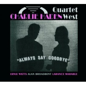 CHARLIE HADEN / チャーリー・ヘイデン / ALWAYS SAY GOODBYE