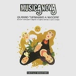 MUSICANOVA / ムジカノヴァ / QUANNO TURNAMMO A NASCERE